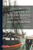 【三民網路書店】Luke Gridley's Diary Of 1757 While In Service In The French And Indian War 作者：Luke Gridley