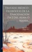【三民網路書店】Tratado Médico-filosófico De La Enagenación [sic] Del Alma Ó Manía 作者：Philippe Pinel