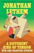 【三民網路書店】A Different Kind of Tension: New and Selected Stories 作者：Jonathan Lethem