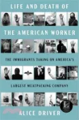 【三民網路書店】Life and Death of the American Worker: The Immigrants Taking on America's Largest Meatpacking Company 作者：Alice Driver