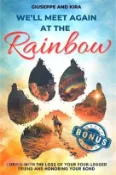 【三民網路書店】We'll meet again at the rainbow: Coping with the Loss of Your Four-Legged Friend and Honoring Your Bond 作者：Giuseppe And Kira