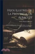 【三民網路書店】Hijos Ilustres De La Provincia De Albacete: Estudio Bio-bibliográfico Premiado En Público Certamen Con Una Corona De Oro Y Plata 作者：Andrés Baquero Almansa