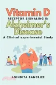 【三民網路書店】Vitamin D Receptor Signaling in Alzheimer's Disease: a Clinical-experimental Study: a Clinical experimental Study: a Clinicalexperimental Study 作者：Anindita Banerjee