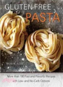 【三民網路書店】Gluten-Free Pasta ─ More Than 100 Fast and Flavorful Recipes With Low- and No-Carb Options 作者：Robin Asbell