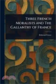 【三民網路書店】Three French Moralists and The Gallantry of France 作者：Edmund Gosse