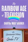 【三民網路書店】The Rainbow Age of Television: An Opinionated History of Queer TV 作者：Shayna Maci Warner