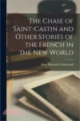 【三民網路書店】The Chase of Saint-Castin and Other Stories of the French in the New World 作者：Mary Hartwell Catherwood