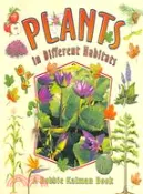 【三民網路書店】Plants in Different Habitats 作者：Bobbie Kalman; Rebecca Sjonger