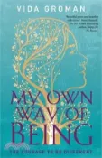 【三民網路書店】My Own Way Of Being: The Courage to be Different 作者：Vida Groman