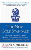 【三民網路書店】The New Gold Standard ─ 5 Leadership Principles for Creating a Legendary Customer Experience Courtesy of the Ritz-carlton Hotel Company 作者：JOSEPH A. MICHELLI