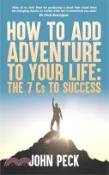【三民網路書店】How to Add Adventure to Your Life: The Seven Cs to Success 作者：John Peck