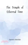 【三民網路書店】The Temple of Ethereal Time 作者：Aurora Sinclair