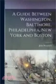 【三民網路書店】A Guide Between Washington, Baltimore, Philadelphia, New York and Boston 作者：John Disturnell