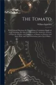 【三民網路書店】The Tomato: With Cultural Directions for Maintaining a Continuous Supply of Fruit, Including Also Special Instructions for Amateur 作者：William Iggulden
