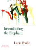 【三民網路書店】Inseminating the Elephant 作者：Lucia Perillo