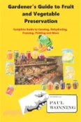 【三民網路書店】Gardener's Guide to Fruit and Vegetable Preservation: Complete Guide to Canning, Dehydrating, Freezing, Pickling and More 作者：Paul Wonning