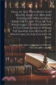 【三民網路書店】Trial At Nisi Prius (kent Lent Assizes, March 11, 1861) And Subsequent Proceedings Relative To The Title Of The Whitstable Oyster Company To Levy Anch