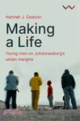 【三民網路書店】Making a Life: Young Men on Johannesburg's Urban Margins 作者：Hannah J. Dawson