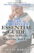 Kobo The Practical Caregiver's Essential Guide: How to Help Someone You Love