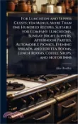 【三民網路書店】For Luncheon and Supper Guests; ten Menus, More Than one Hundred Recipes, Suitable for Company Luncheons, Sunday Night Suppers, Afternoon Parties, Aut 作者：Alice Bradley