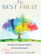 【三民網路書店】The Best Fruit: How Raising Your Emotional Intelligence Helps Spiritual Development 作者：Jacquelyn M. Ragin