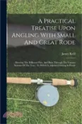 【三民網路書店】A Practical Treatise Upon Angling With Small And Great Rode: Shewing The Different Flies, And Baits Through The Various Seasons Of The Year: To Which 作者：James Keill