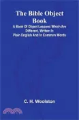 【三民網路書店】The Bible object book: A book of object lessons which are different, written in plain English and in common words 作者：C. H. Woolston