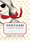 【三民網路書店】Parisian Charm School ─ French Secrets for Cultivating Love, Joy, and That Certain Je Ne Sais Quoi 作者：Jamie Cat Callan