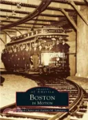 【三民網路書店】Boston in Motion 作者：Frank Cheney; Anthony Mitchell Sammarco