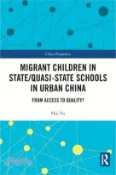 【三民網路書店】Migrant Children in State/Quasi-State Schools in Urban China: From Access to Quality? 作者：Hui Yu