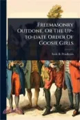 【三民網路書店】Freemasonry Outdone, Or The Up-to-date Order Of Goosie Girls 作者：Susie B. Pendleton