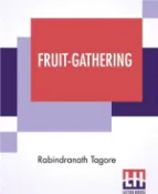 【三民網路書店】Fruit-Gathering：Translated From Bengali To English By The Author 作者：Tagore Rabindranath Tagore