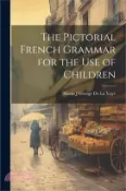 【三民網路書店】The Pictorial French Grammar for the Use of Children 作者：Marin J. George De La Voye