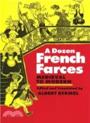 【三民網路書店】A Dozen French Farces: Medieval to Modern 作者：Albert Bermel (EDT)