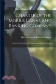 【三民網路書店】Charter of the Morris Canal and Banking Company: And the Several Acts of the Legislature in Relation Thereto