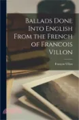 【三民網路書店】Ballads Done Into English From the French of Francois Villon 作者：François Villon