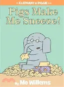 【三民網路書店】Pigs Make Me Sneeze! (An Elephant and Piggie Book) 作者：Mo Willems