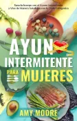 Kobo Ayuno intermitente para mujeres: Sana tu cuerpo con el ayuno intermitente y vive de manera s