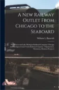 【三民網路書店】A New Railway Outlet From Chicago to the Seaboard: Port Huron and Lake Michigan Raillroad Company--Chicago and Michigan Grand Trunk Railway Company: O 作者：William L. Bancroft