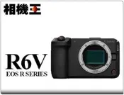 ☆相機王☆☆相機王☆Canon EOS R6 V Body〔單機身〕公司貨 #20599