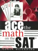 【三民網路書店】Ace the Math on the Sat 作者：Loren Meierding