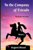 【三民網路書店】In the Company of Friends: Alexander the Great - Book 1 作者：Argent Wood