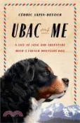 【三民網路書店】Ubac and Me: A Life of Love and Adventure with a French Mountain Dog 作者：Cédric Sapin-Defour