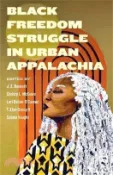 【三民網路書店】Black Freedom Struggle in Urban Appalachia 作者：J. Z. Bennett(EDI)