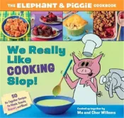 【三民網路書店】We Really Like Cooking Slop!: The Elephant & Piggie Cookbook 作者：Cher Willems; Mo Willems