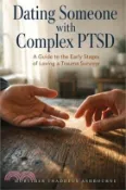 【三民網路書店】Dating Someone with Complex PTSD: A Guide to the Early Stages of Loving a Trauma Survivor 作者：Mortimer Thaddeus Ashbourne