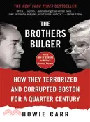 【三民網路書店】The Brothers Bulger ─ How They Terrorized and Corrupted Boston for a Quarter Century 作者：Howie Carr