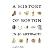 A History of Boston in 50 Artifacts【金石堂】
