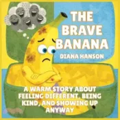【三民網路書店】The Brave Banana: A Warm Story About Feeling Different, Being Kind, and Showing Up Anyway 作者：Diana Hanson