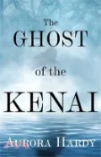 【三民網路書店】The Ghost of the Kenai 作者：Aurora Hardy